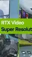 El escalado de RTX Video reduce su consumo y ahora se aplica a HDR