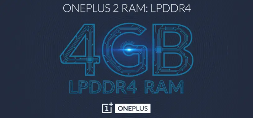 Memoria RAM para dar y tomar: OnePlus 2 contará con 4 GB de RAM LPDDR4