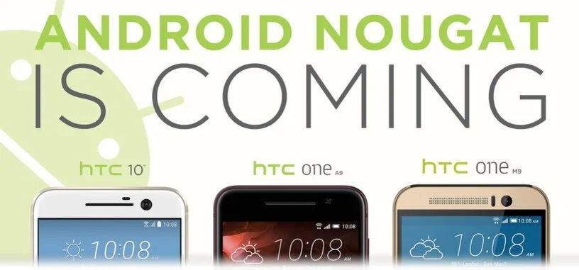 HTC se apunta a Android Nougat con tres de sus mejores terminales