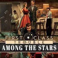 First Class Trouble