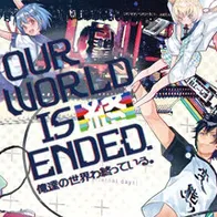 Our World Is Ended.