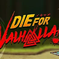 Die for Valhalla!