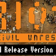 RIOT: Civil Unrest