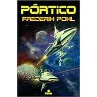 Pórtico (La Saga de los Heechee 1) (Nova)