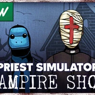 Priest Simulator: Vampire Show