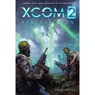 XCOM 2: RESURRECTION