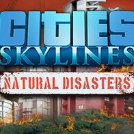 Cities: Skylines - Natural Disasters