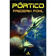 Pórtico (La Saga de los Heechee 1) (Nova)