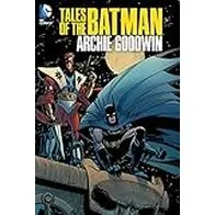 Tales of the Batman: Archie Goodwin