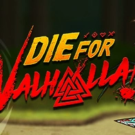 Die for Valhalla!