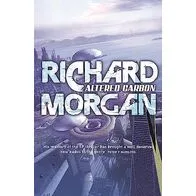 Altered Carbon: Richard Morgan