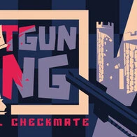 Shotgun King: The Final Checkmate